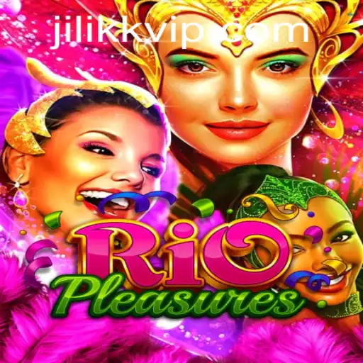 Exploring the World of RioPleasures: A Thrilling Adventure from JiLiKK.COM